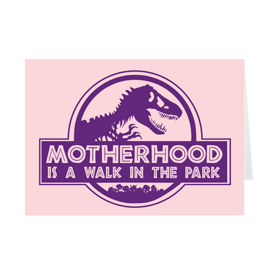 Motherhood Is A Walk In The Park Card