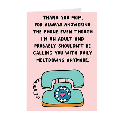 Thank You Mom For Always Answering The Phone Card