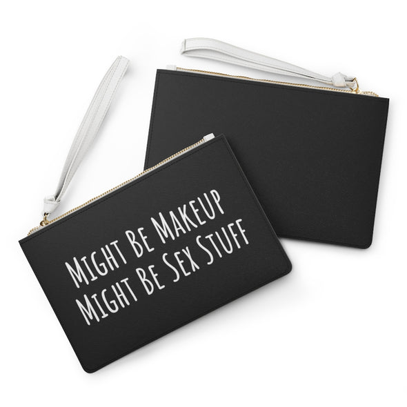 Might Be Makeup Might Be Sex Stuff Vegan Leather Cosmetic Bag