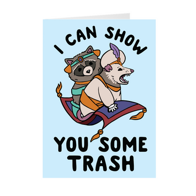 I Can Show You Some Trash Card