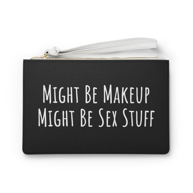 Might Be Makeup Might Be Sex Stuff Vegan Leather Cosmetic Bag