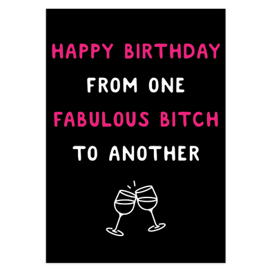 Happy Birthday From One Fabulous Bitch To Another Card