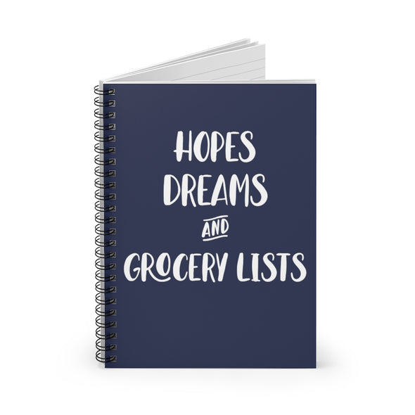 Hopes Dreams and Grocery Lists Spiral Notebook