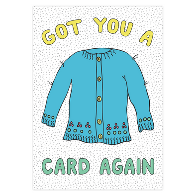Got You A Card Again Card