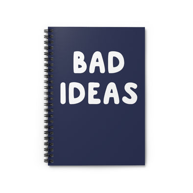 Bad Ideas Spiral Notebook