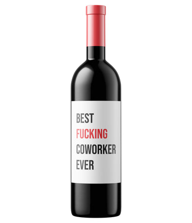Best Fucking Coworker Ever Wine Label