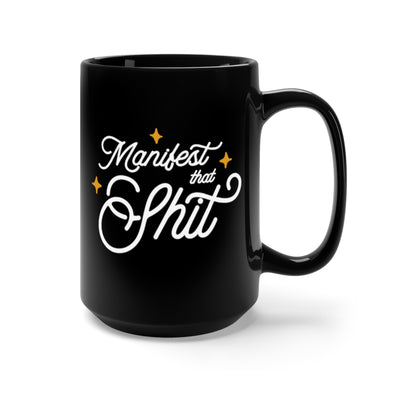 Manifest That Shit Mug