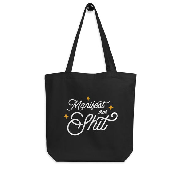 Manifest That Shit Organic Tote