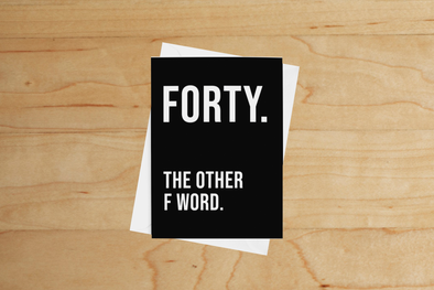 Forty The Other F Word Card