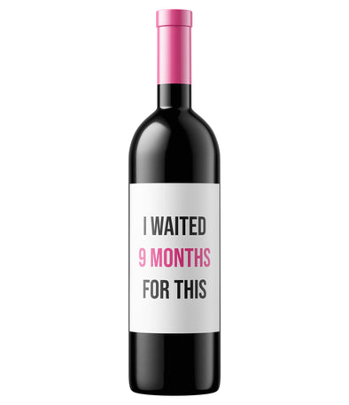 I Waited 9 Months For This Wine Label