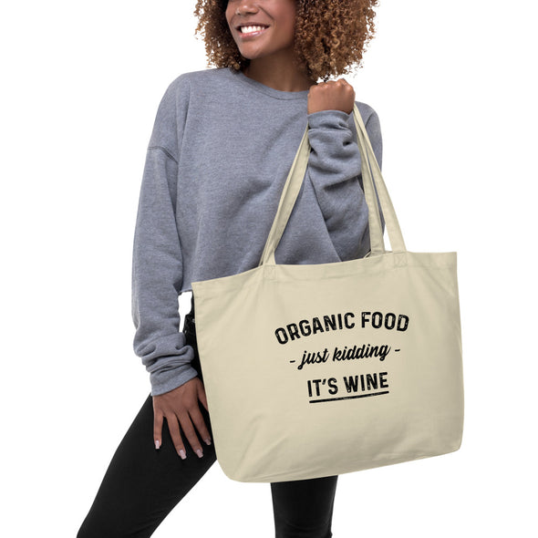 Organic Food Just Kidding It's Wine Large Organic Tote