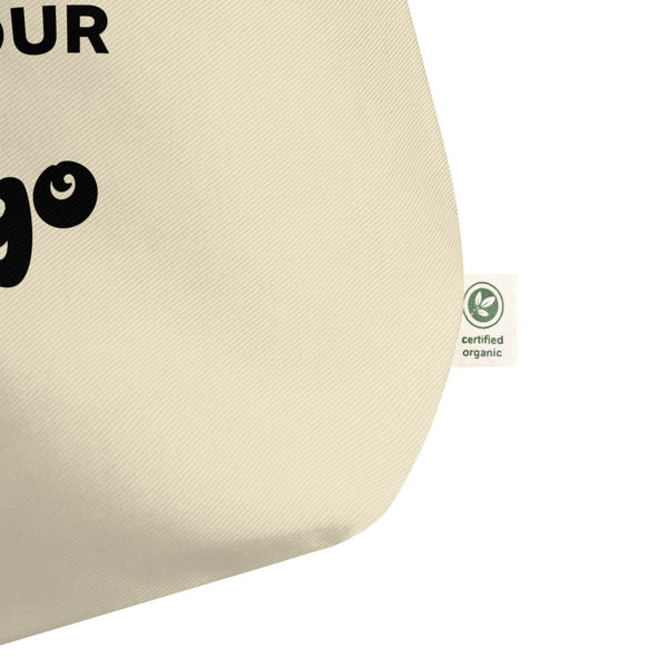 Check Your Ego Amigo Large Organic Tote