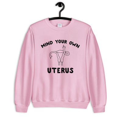 Mind Your Own Uterus Crewneck Sweatshirt