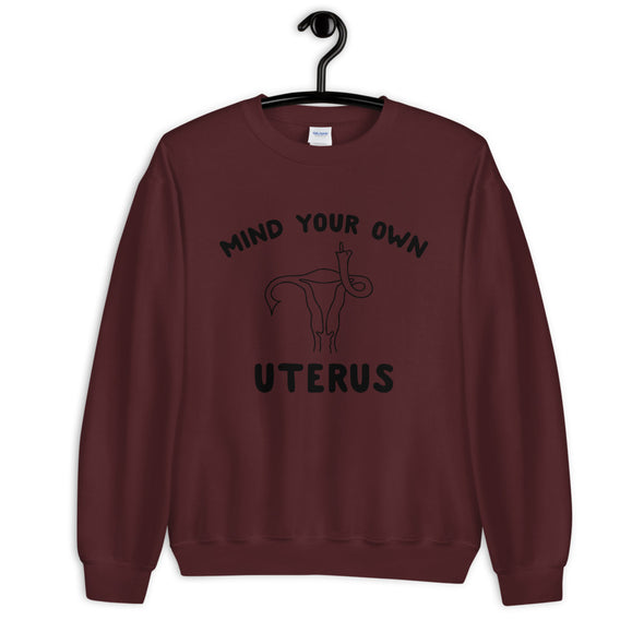 Mind Your Own Uterus Crewneck Sweatshirt