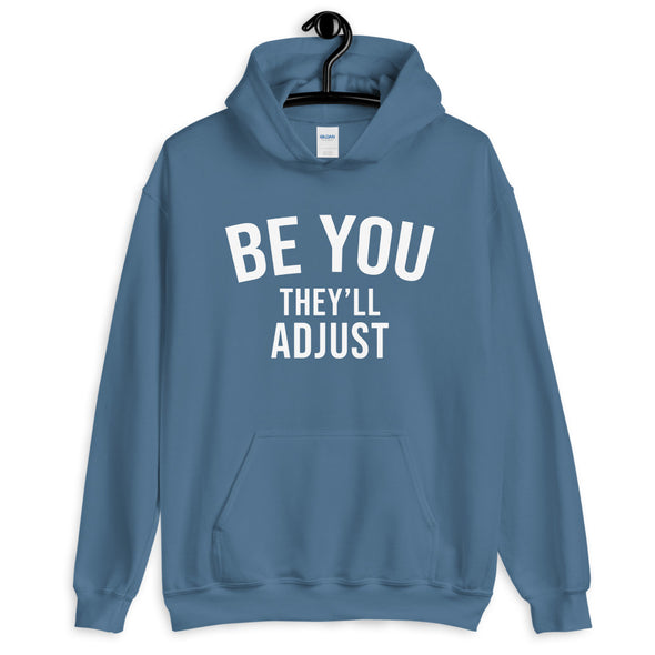 Be You They'll Adjust Hoodie