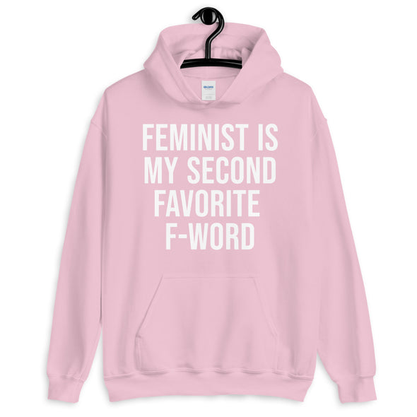 Feminist Is My Second Favorite F-Word Hoodie