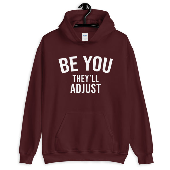 Be You They'll Adjust Hoodie