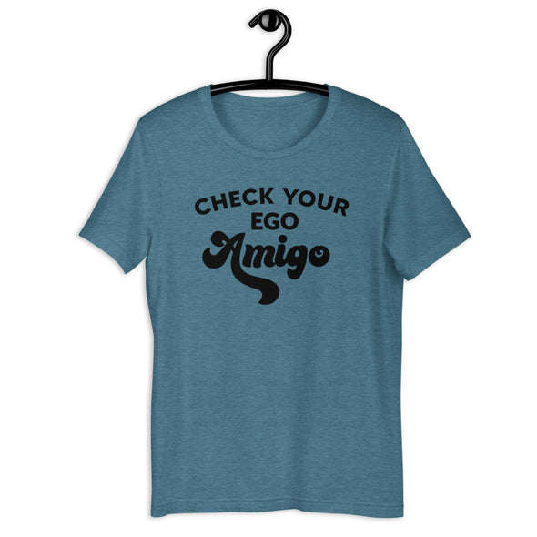 Check Your Ego Amigo Tee