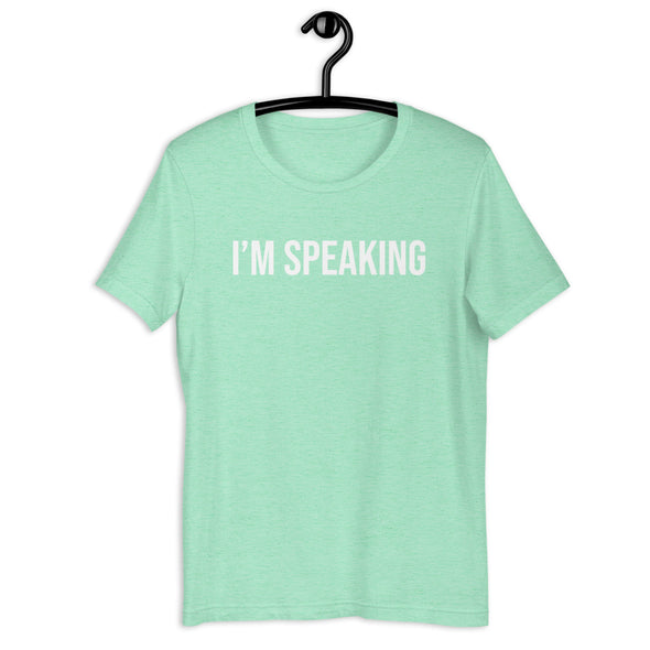 I'm Speaking Tee