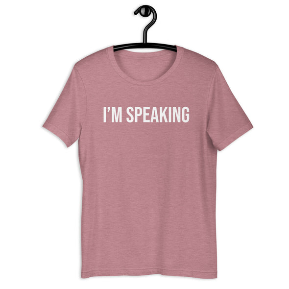 I'm Speaking Tee