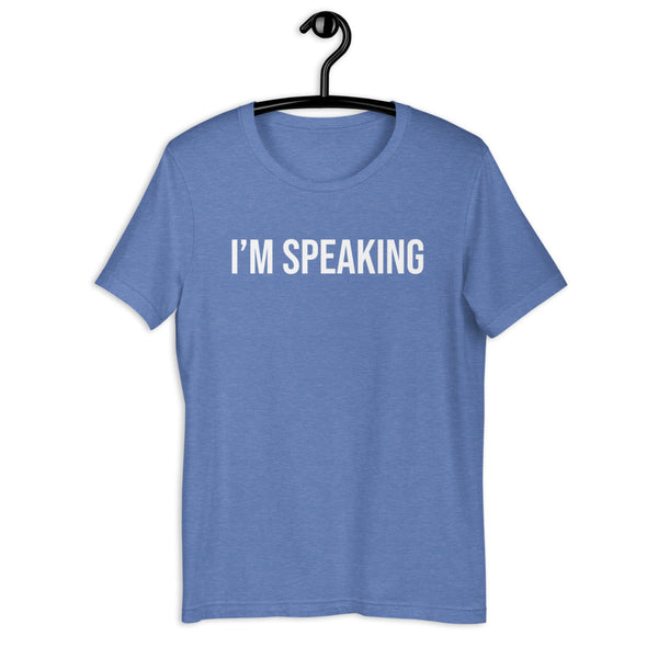 I'm Speaking Tee