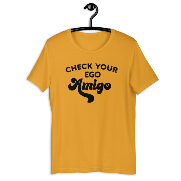 Check Your Ego Amigo Tee