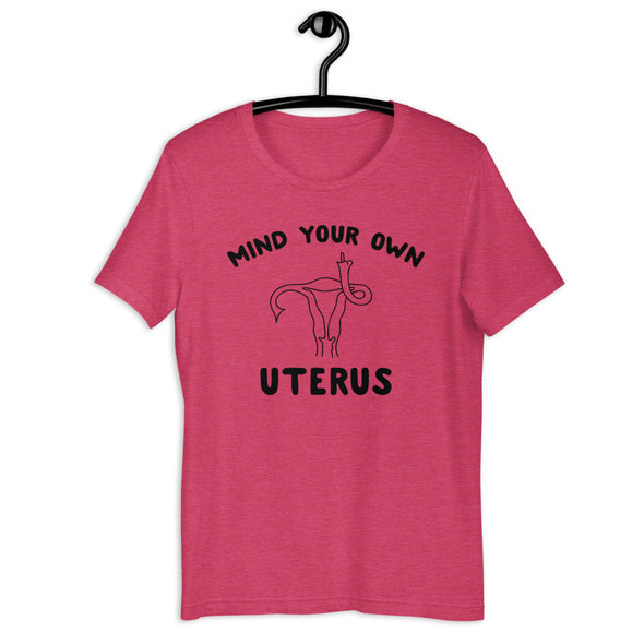 Mind Your Own Uterus Tee