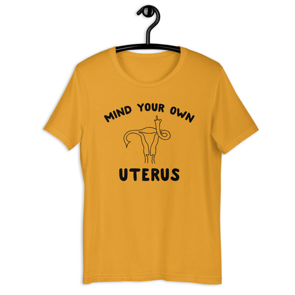 Mind Your Own Uterus Tee