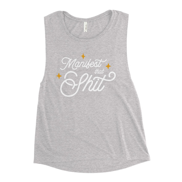 Manifest That Shit Ladies’ Muscle Tank